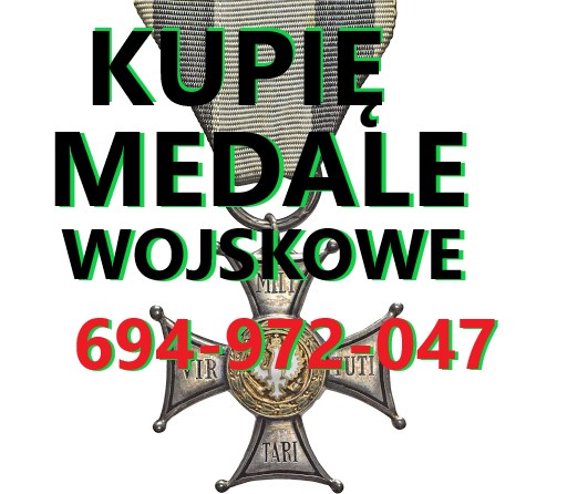 KUPIĘ WOJSKOWE STARE ODZNACZENIA,ODZNAKI,MEDALE,ORDERY TELEFON 694972047