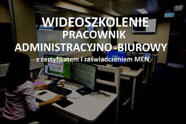 Szkolenie online Pracownik administracyjno - biurowy z zaświadczeniem MEN i certyfikatem